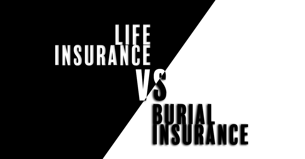 Life Insurance Vs Burial Insurance Mazhar Khan Insurance Agency